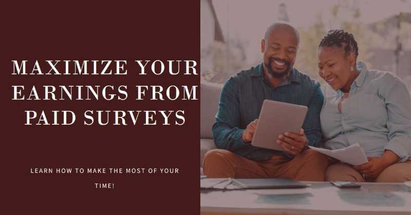 how to maximize your earnings from paid surveys