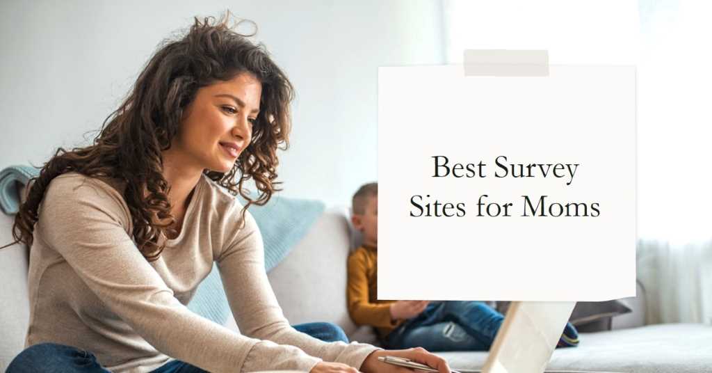 Highest-paying survey sites for Stay-at-home mom